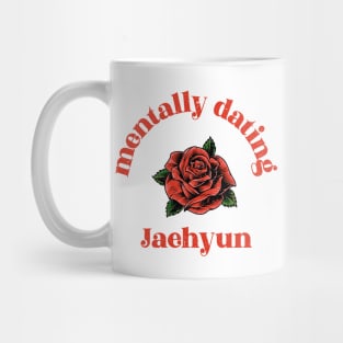 Mentally dating Jaehyun typography Mug